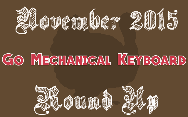 November 2015 keyboard round-up November mechanical keyboard 2015